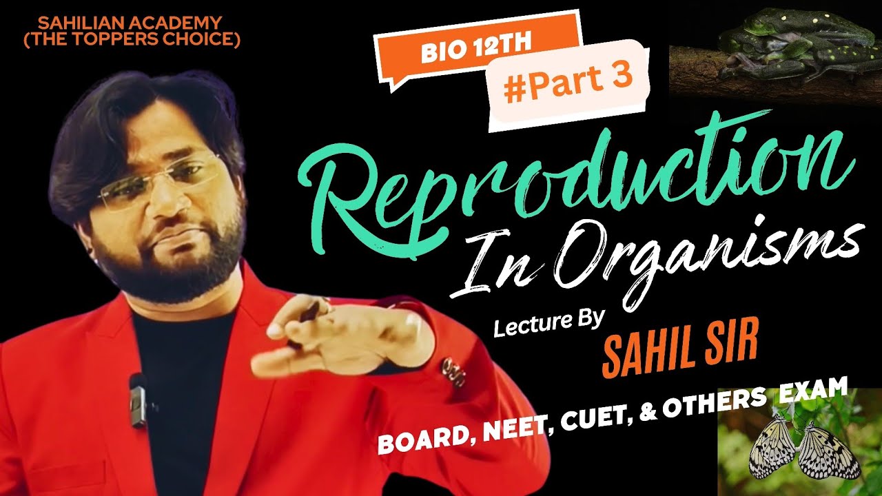 Reproduction in Organisms 👉Lec-3 Class 12Th #education #biology #board #neet #cuet #sahilianacademy