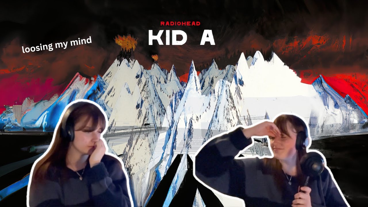 Reacting to Kid A (& spiralling)