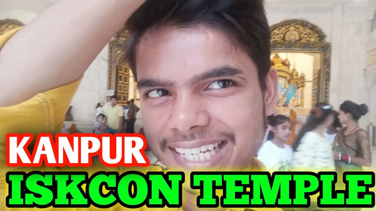 ISKCON TEMPLE KANPUR || PRAKASH K VLOG