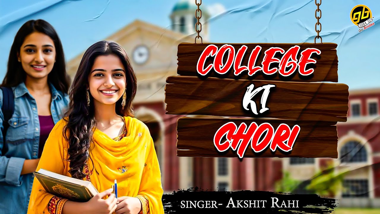 College Ki Chori | Akshit Rahi | Latest Haryanvi Song 2025 | GoBindas Haryanvi Hits