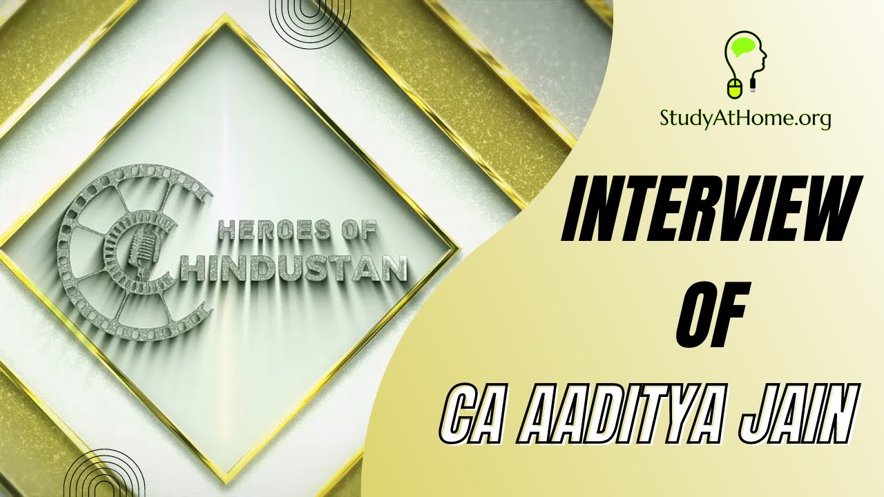 Interview of CA Aaditya Jain | Heroes of Hindustan | Study At Home