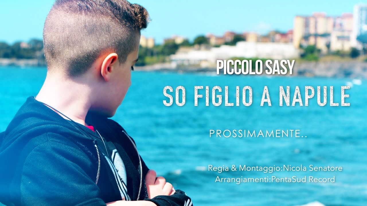 Piccolo Sasy - So Figlio A Napule - Video Ufficiale
