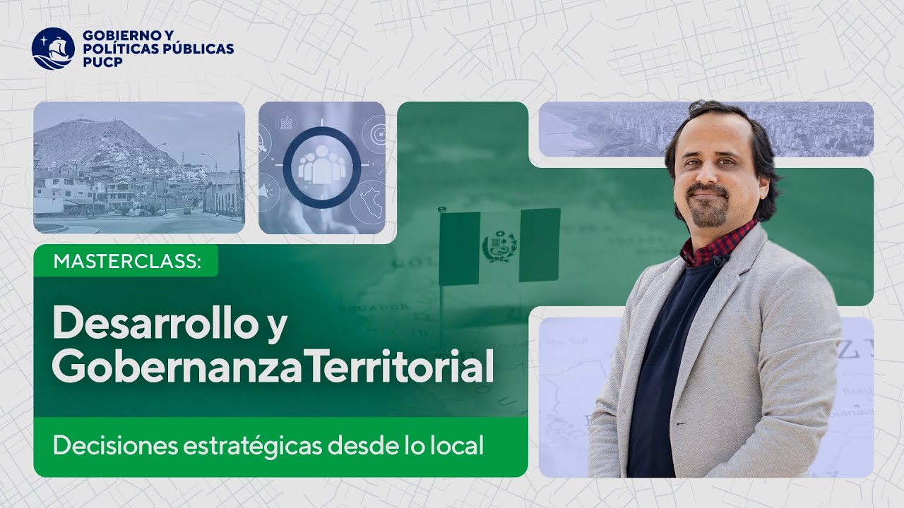 MasterClass: Desarrollo y Gobernanza Territorial - Decisiones estratégicas desde lo local
