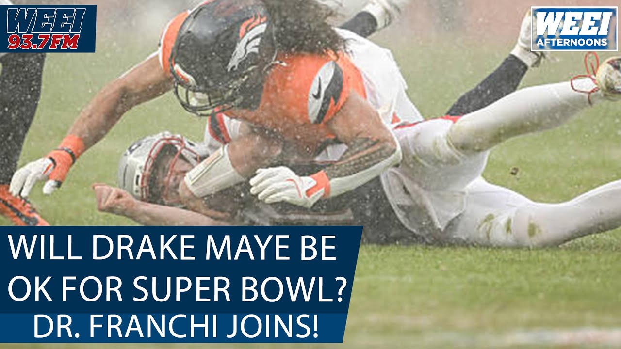 Dr. Franchi joins to share how Drake Maye's injuiry could impact him in the Super Bowl | Afternoons