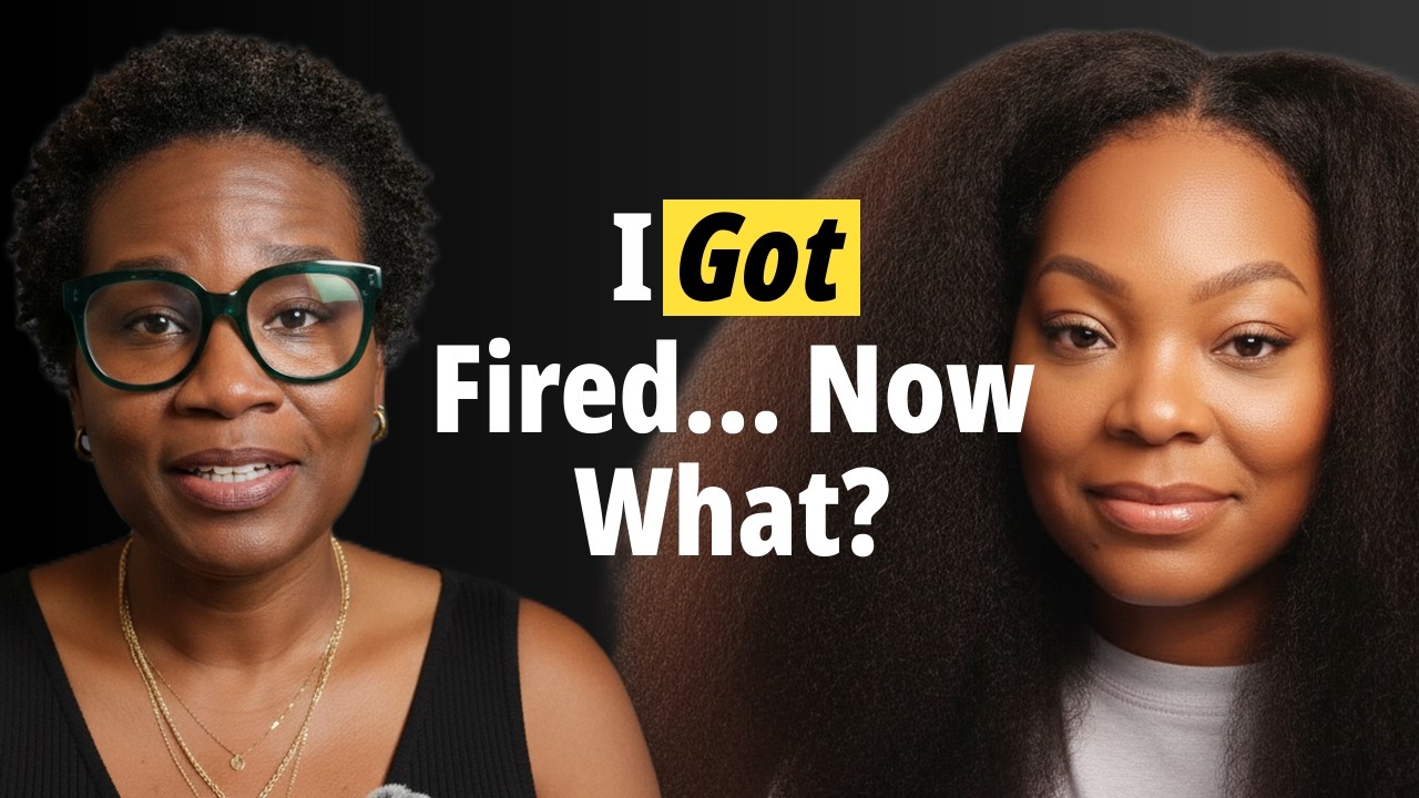 I Got Fired... Now What?