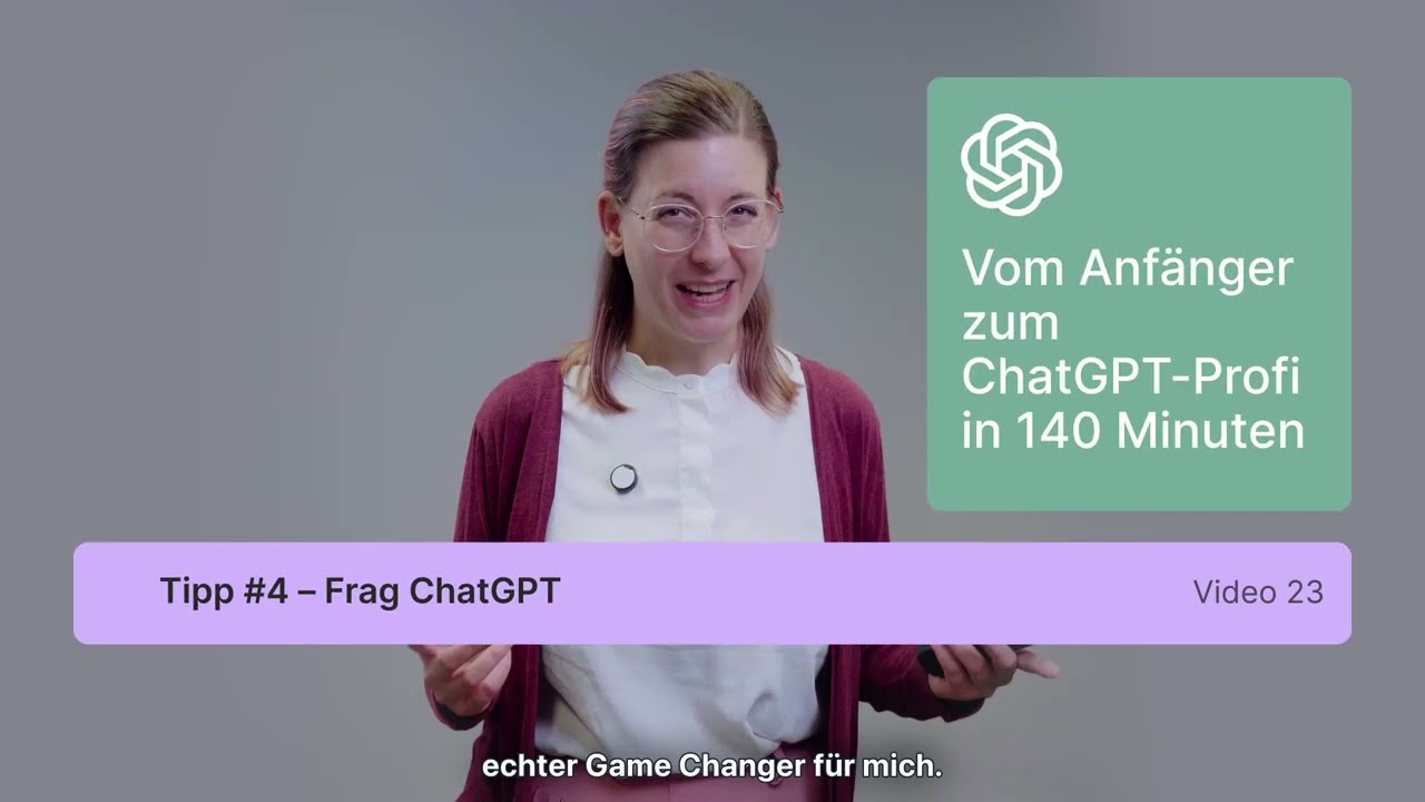 Video 23 – Tipp #4: Lass ChatGPT selbst die richtigen Fragen stellen 🧐