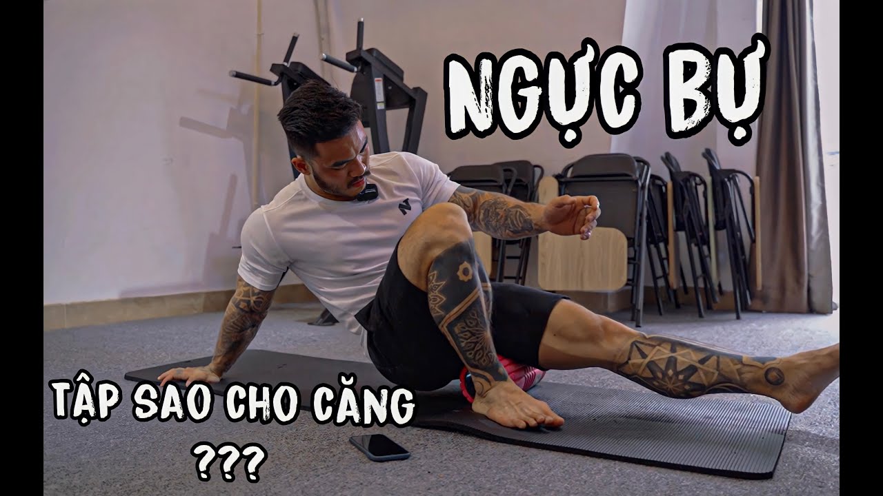 Chest Day| Tập Sao Để Cho Ngực Căng Cứng Với Áp Lực Nhất Định (Cơ Ngực)