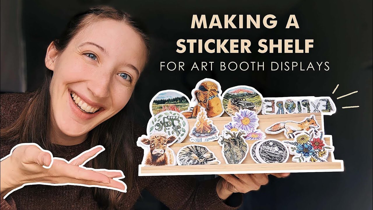 Building a Sticker Display Shelf For Art and Craft Festivals