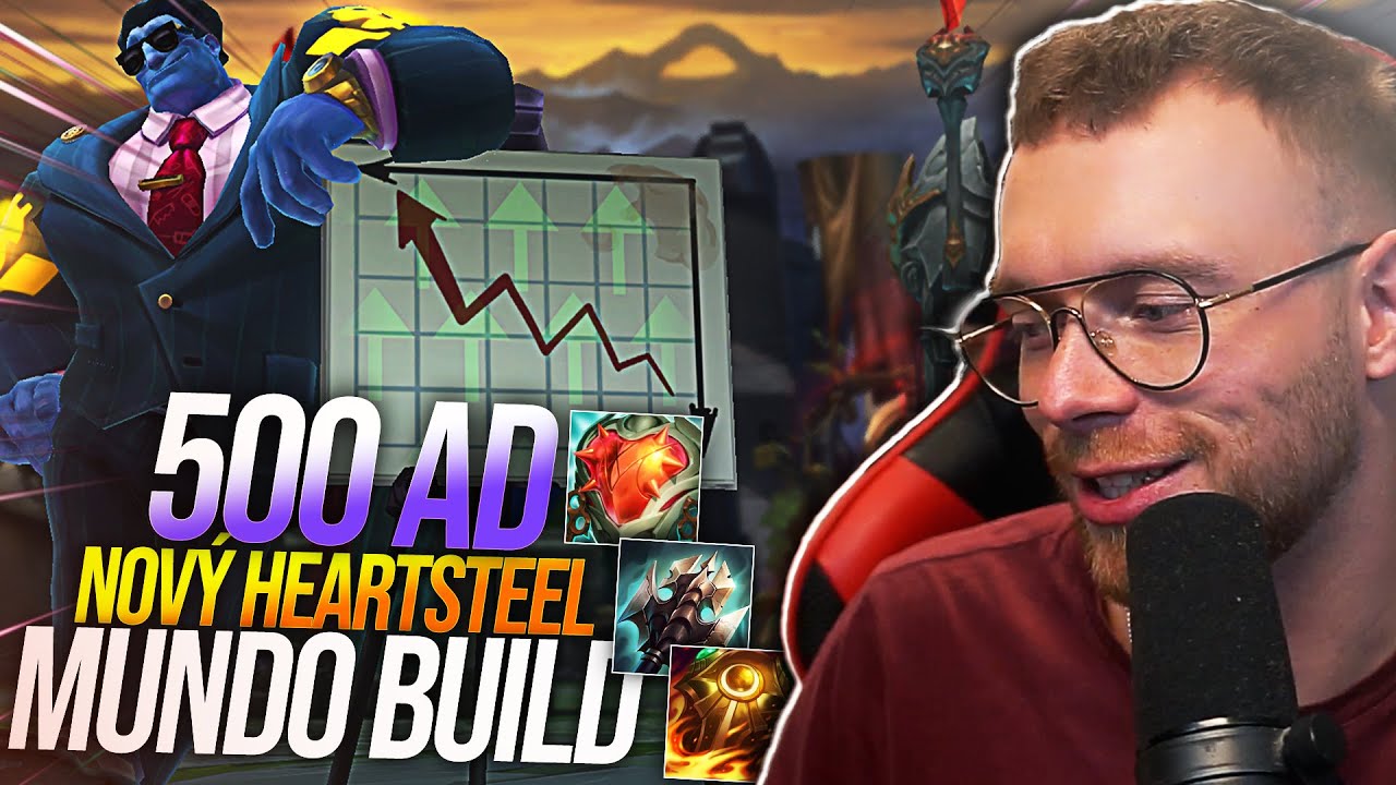 GDE TO SKONČÍ ? 500AD Heartsteel Mundo