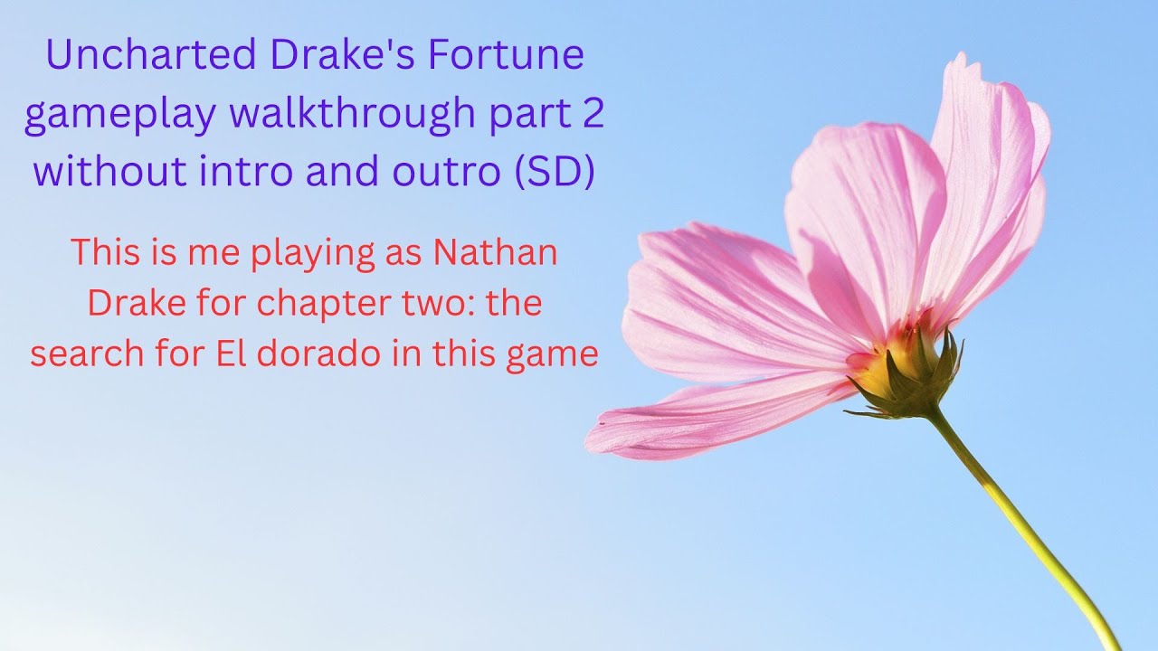 Uncharted Drake's Fortune gameplay walkthrough part 2 without intro and outro (SD)
