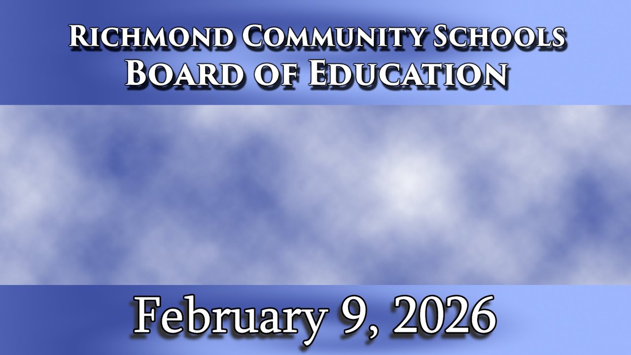 Richmond Community Schools Board of Education Meeting on February 9, 2026