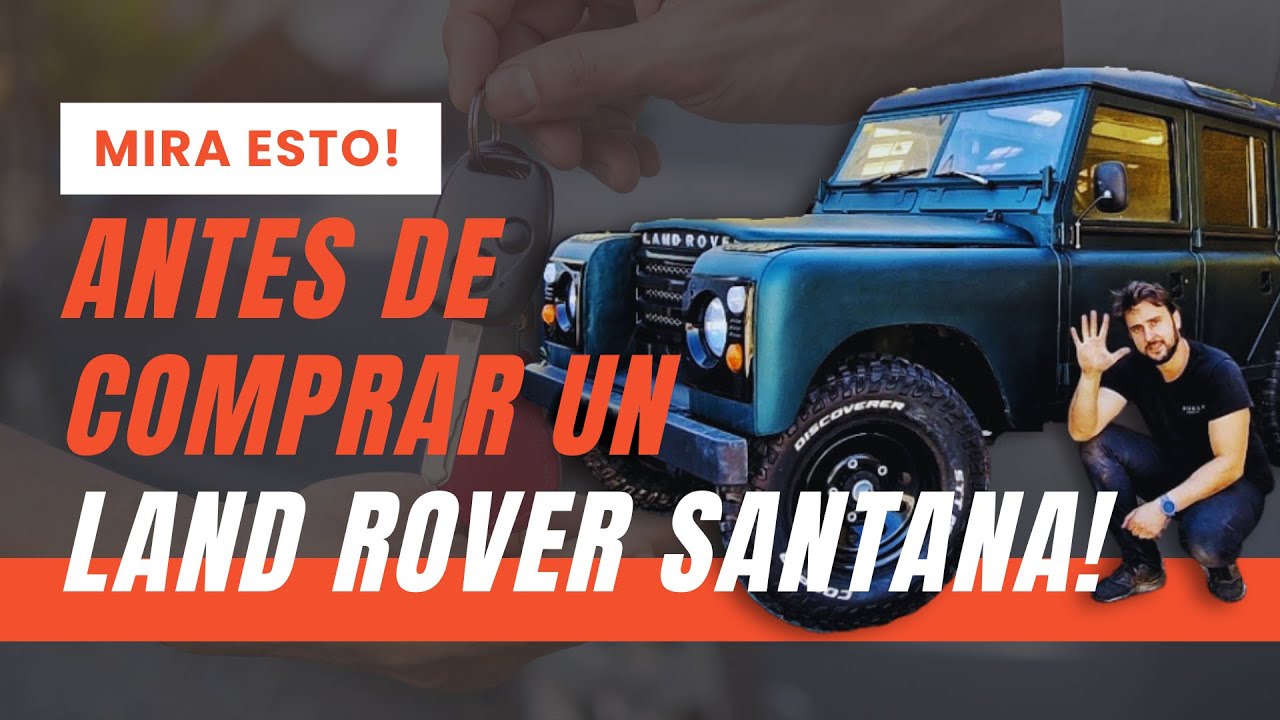 ⛔️&nbsp;5 aspectos clave ANTES de COMPRAR un LAND ROVER SANTANA ⛔️&nbsp;Qu&eacute; deber&iacute;a de saber?  Te lo cuento