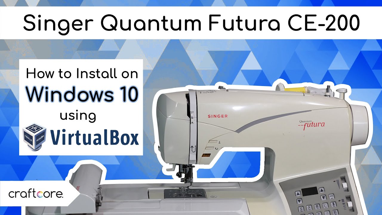 Singer Quantum Futura CE-200 How to Setup on Windows 10 Using VIRTUAL BOX!