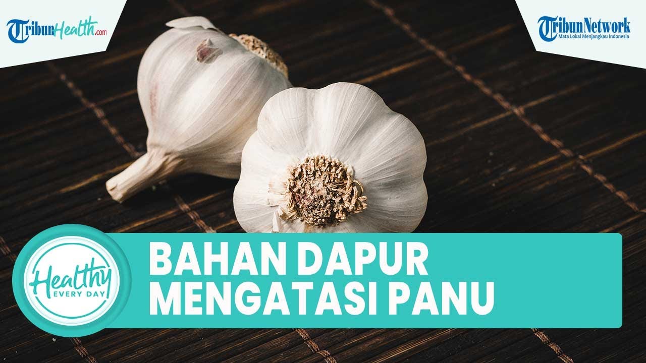 Ampuh! Inilah Bahan Dapur yang Dapat Atasi Panu hanya di Rumah: Bawang Putih hingga Lengkuas