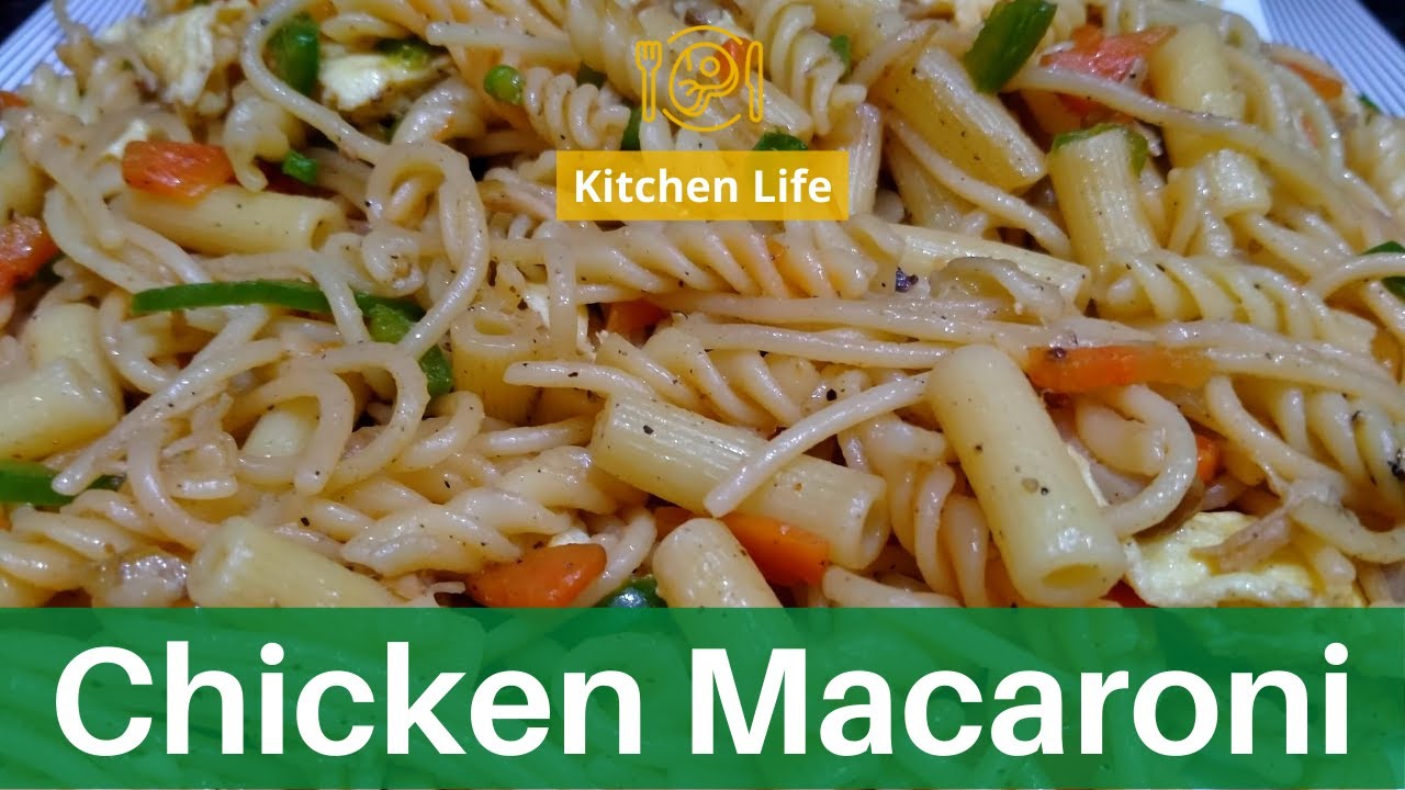 The Ultimate Macaroni Recipe | Chicken Macaroni Recipe | Chicken Macaroni Pasta | Kitchen Life