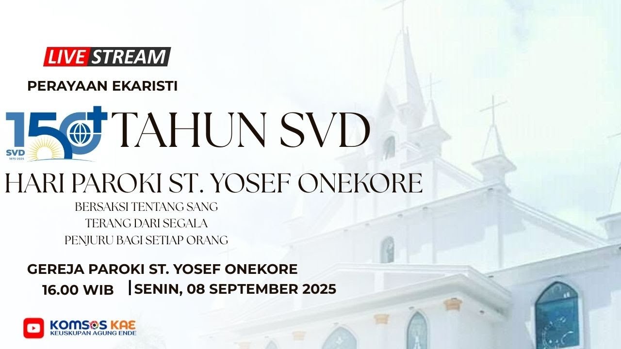 PERAYAAN EKARISTI 150 TAHUN SVD & HARI PAROKI ST. YOSEF ONEKORE | SENIN, 08 SEMPTEMBER 2025