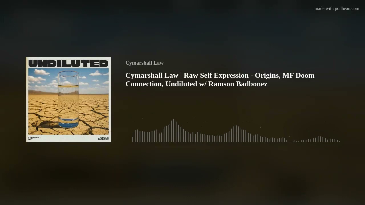 Cymarshall Law | Raw Self Expression - Origins, MF Doom Connection, Undiluted w/ Ramson Badbonez