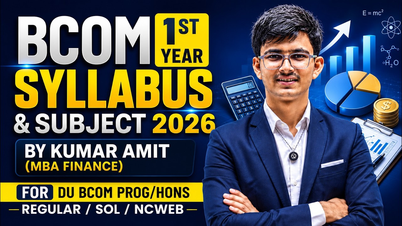BCom 1st Year Syllabus 2026-27 | BCom 1st Sem Subjects 2026 | DU Regular/SOl/NCWEB