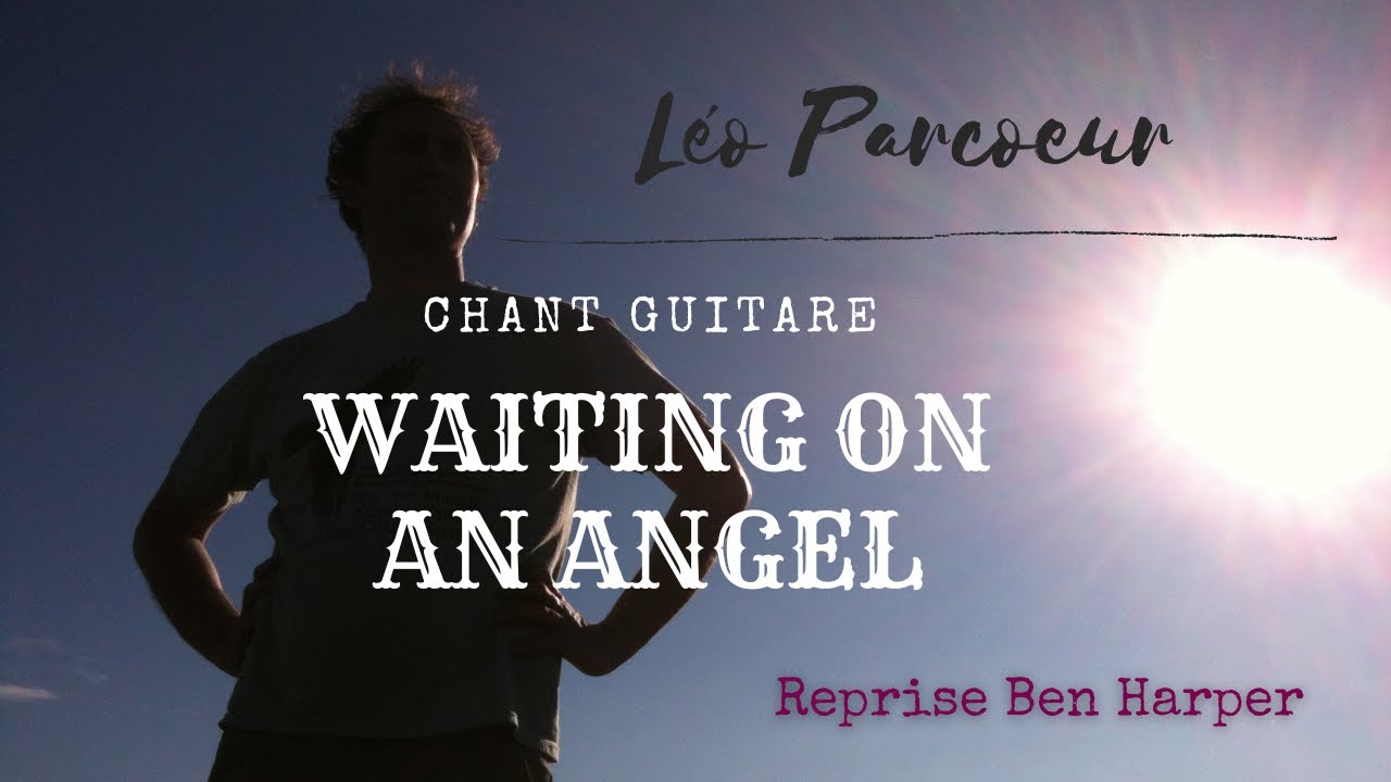 Waiting On An Angel (reprise Ben Harper) - sous titres & traductions