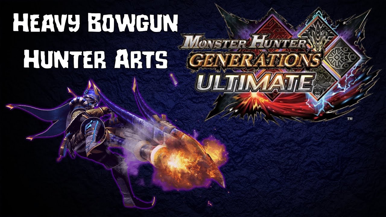 MHGU - Heavy Bowgun Hunter Arts
