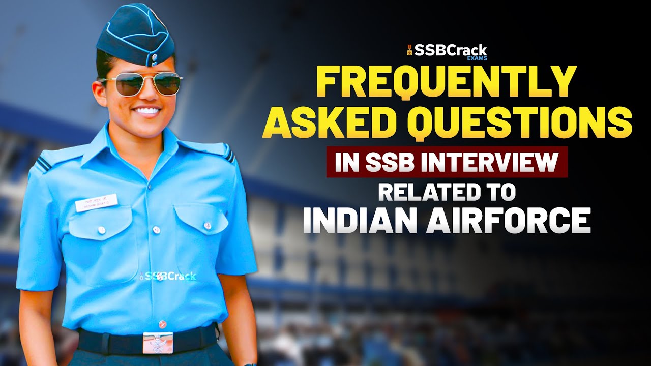 Frequently Asked Questions in SSB Interview Related to Indian Airforce | Part 1