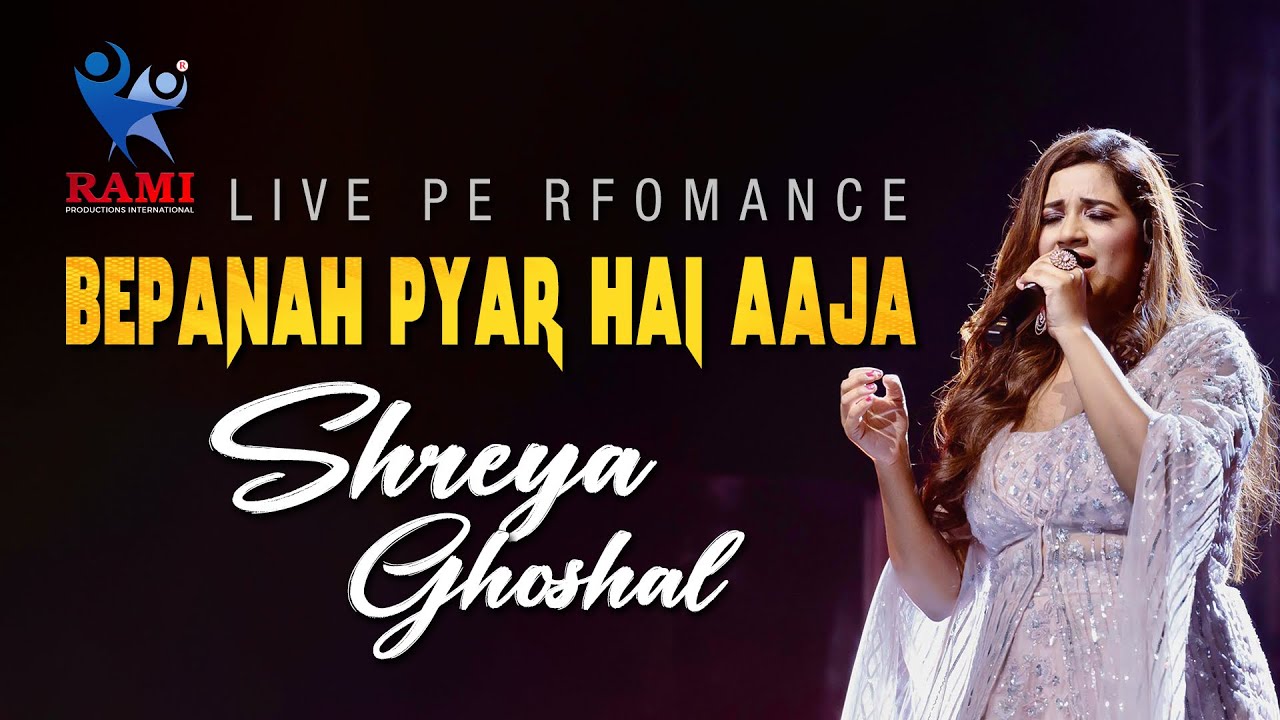 BEPANAH PYAR HAI  AAJA  UNPLUGGED BY SHREYA GHOSHAL LIVE IN CONCERT | SHARJAH |RAMI PRODUCTIONS