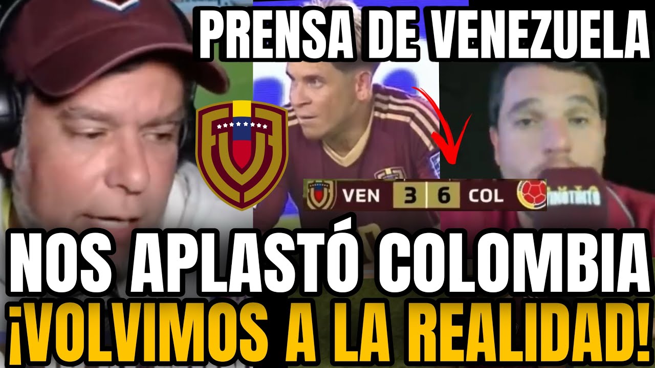 ¡EXPLOTAN! PRENSA VENEZUELA ANALIZA LA DERROTA DE VENEZUELA VS COLOMBIA 3-6 ¡UNA CATARSIS! 