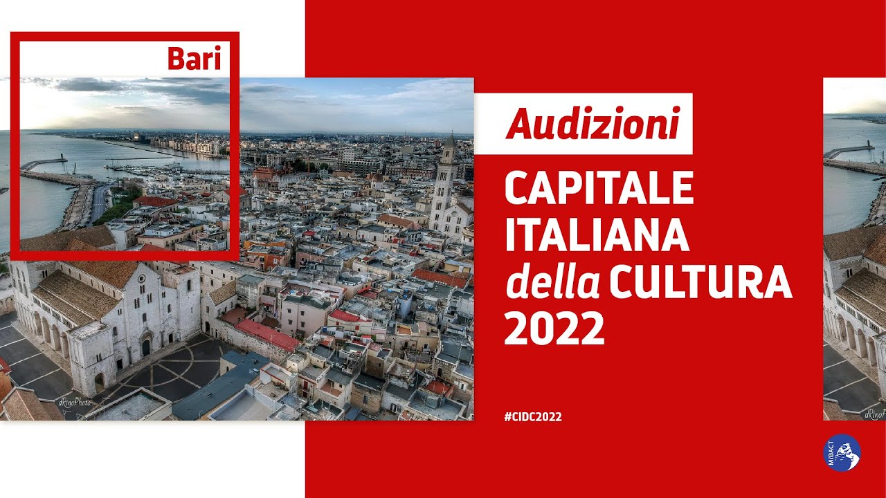 Bari - La cultura vien dal mare |  Audizioni per la Capitale Italiana della Cultura 2022