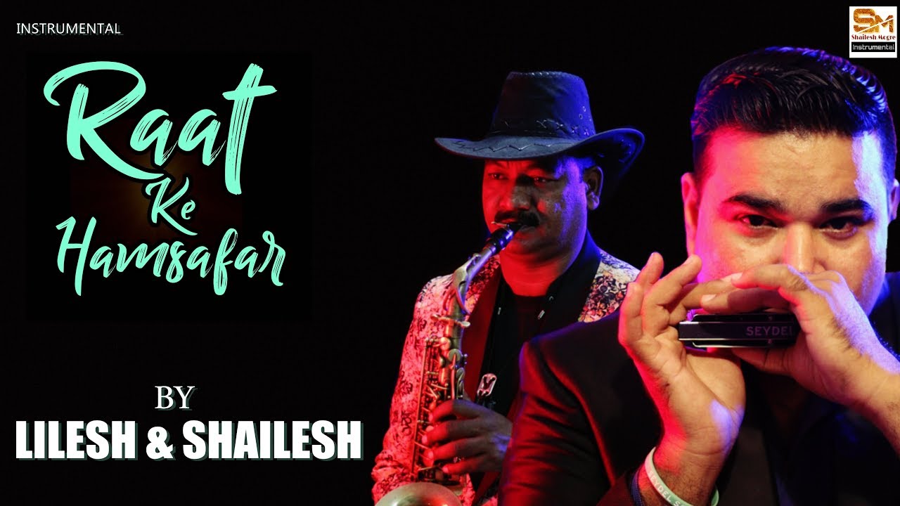 Raat Ke Humsafar Cover |  Instrumental | Harmonica and Saxophone | Shailesh Mogre and Lilesh Kumar