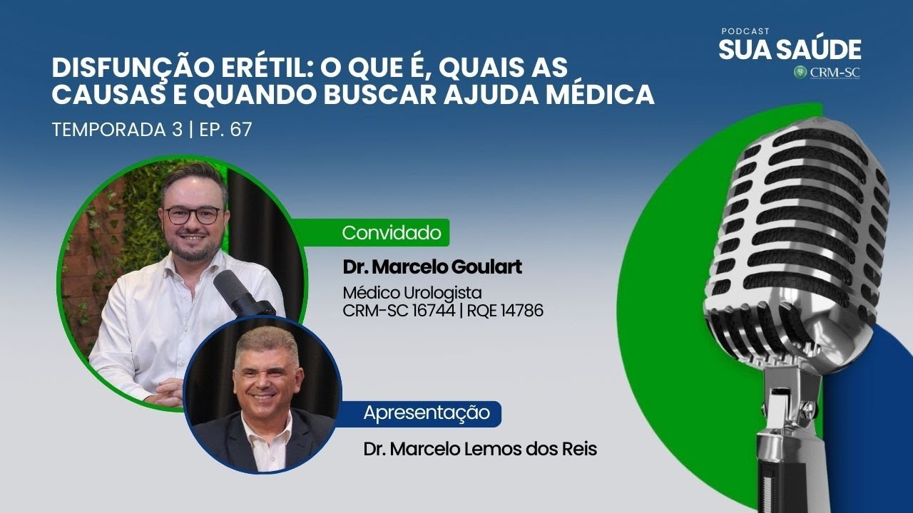 #67 - Disfunção erétil: o que é, quais as causas e quando buscar ajuda médica