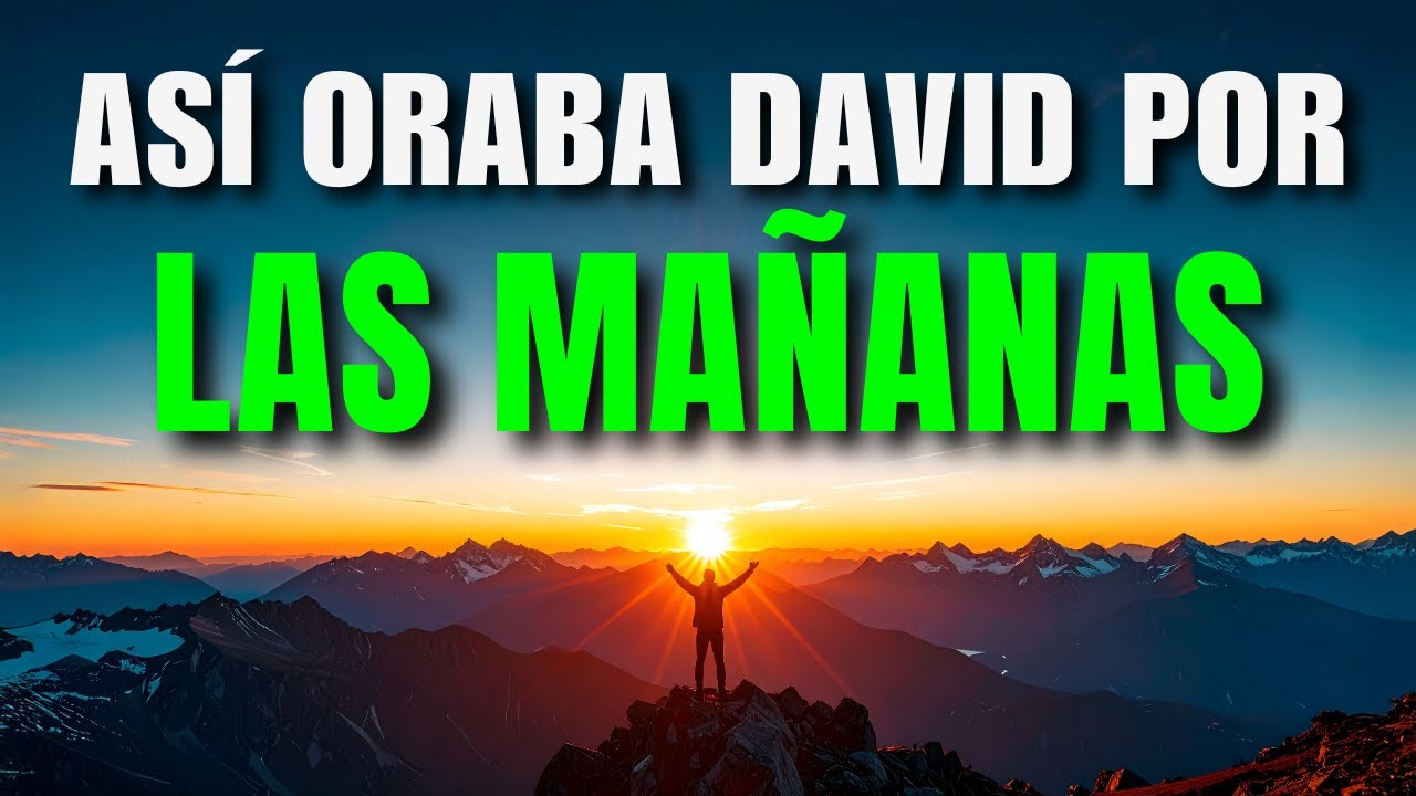 Salmos Para Orar Con Poder | Así Oraba David Por Las Mañanas