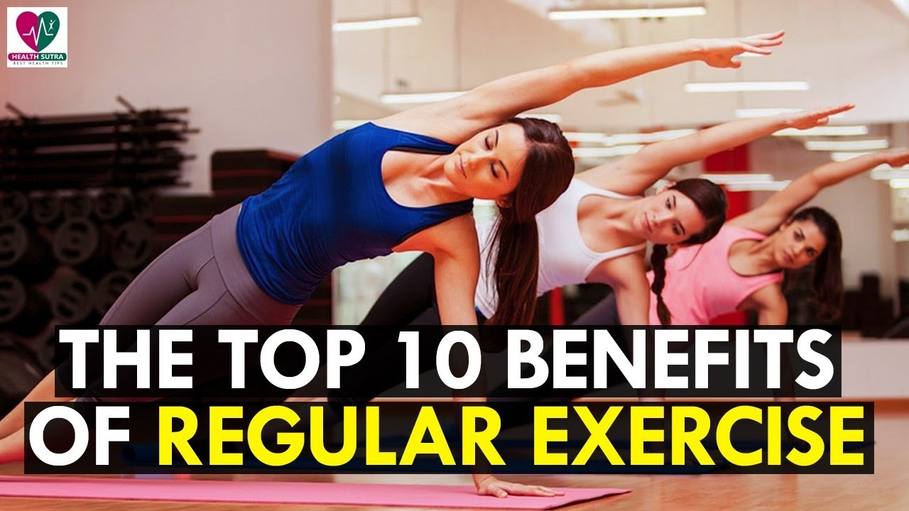 The Top 10 Benefits of Regular Exercise