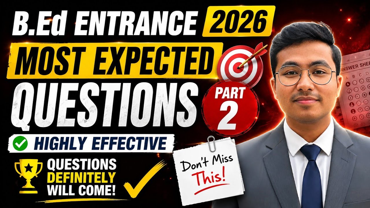 B.Ed Entrance 2026 Part 2 🔥 | Most Expected Questions | Final Revision MCQs | Highly Effective