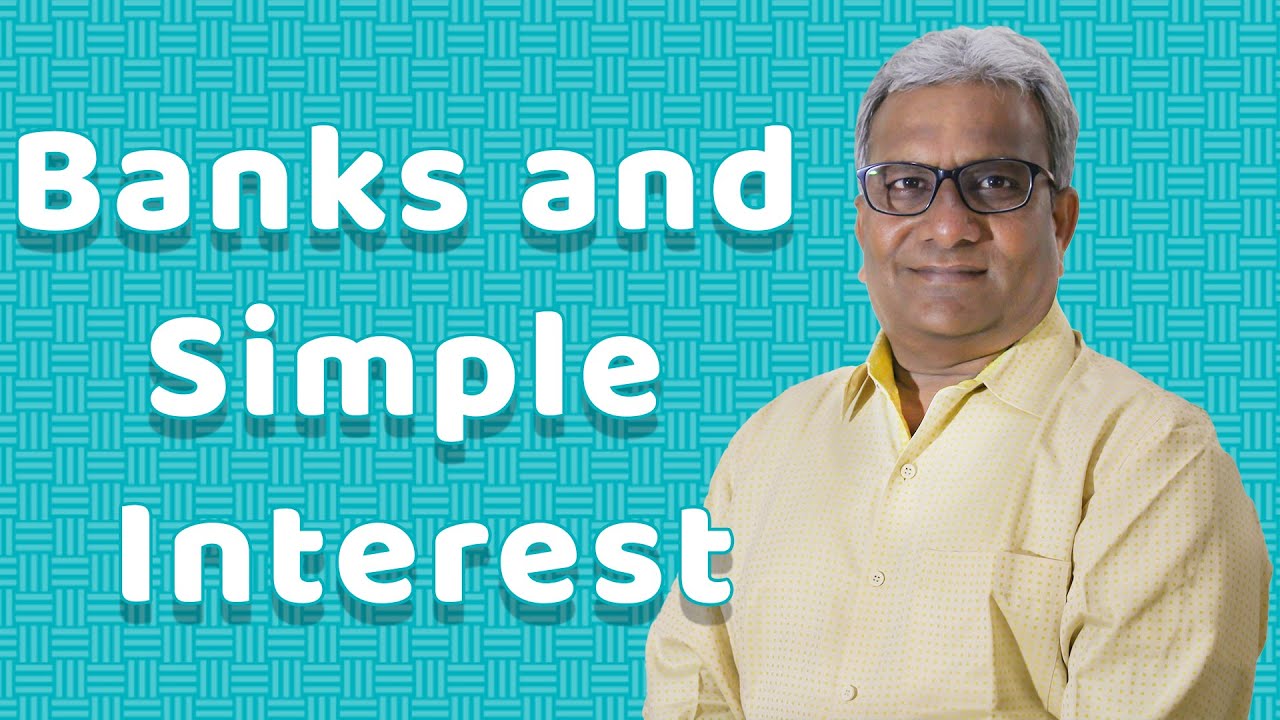 Banks and Simple Interest