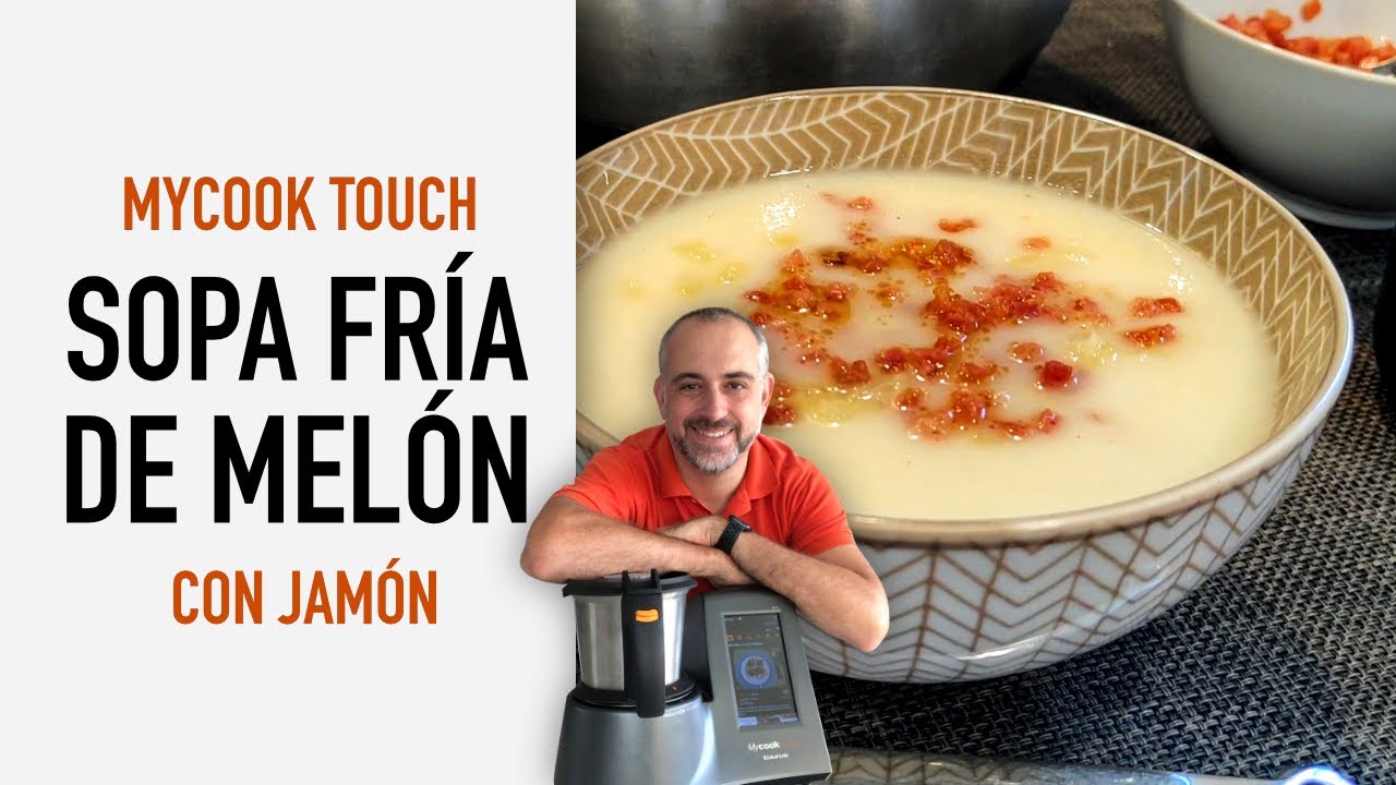 Contra el 🥵 calor 👉 ❄️ SOPA FRÍA de MELÓN con JAMÓN en MyCook Touch