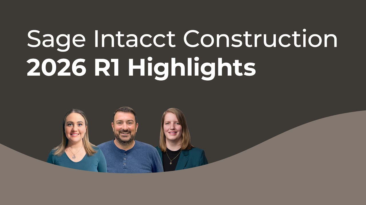 2026 Sage Intacct R1 Highlights | Construction Updates, AP, GL & Data Cloud