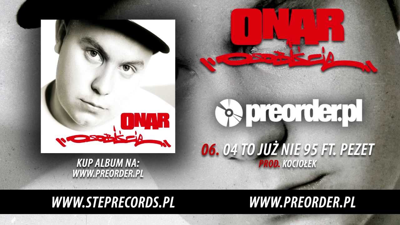 Onar ft. Pezet - 04 to już nie 95