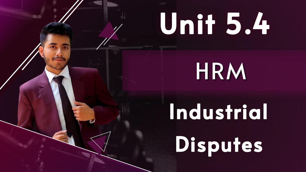 5.4 Industrial Disputes | Unit 5 HRM with Notes Sem 2 BCom Hons DU