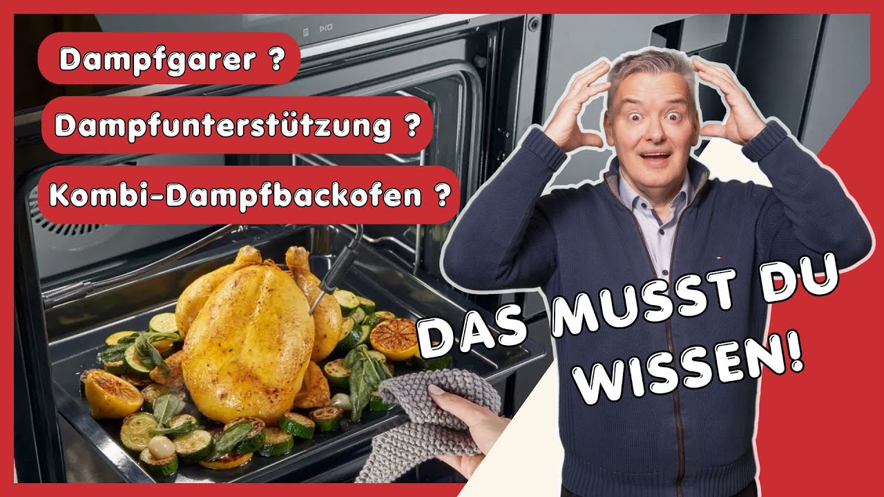 Dampfgarer vs Dampfunterst&uuml;tzung vs Kombi Dampfbackofen - Das musst du wissen!