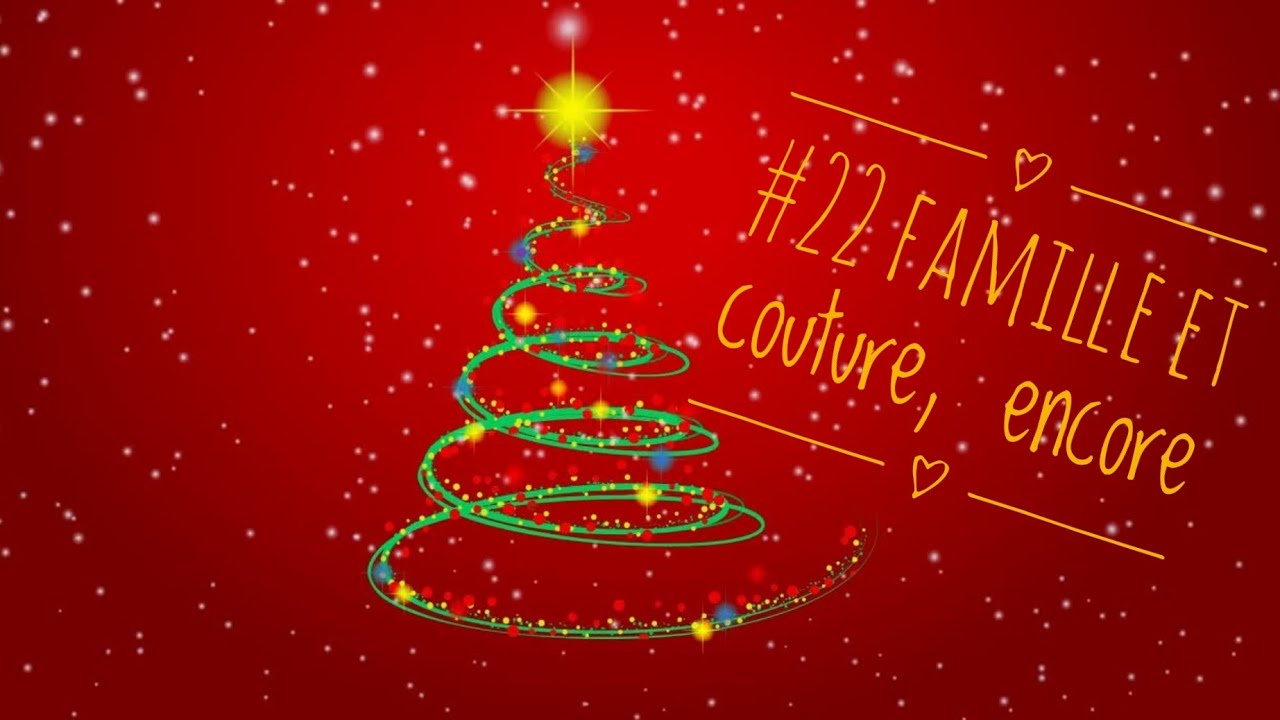 Vlogmas 2025, 22 / 21 décembre, Famille et couture, on prend les mêmes et on recommence !