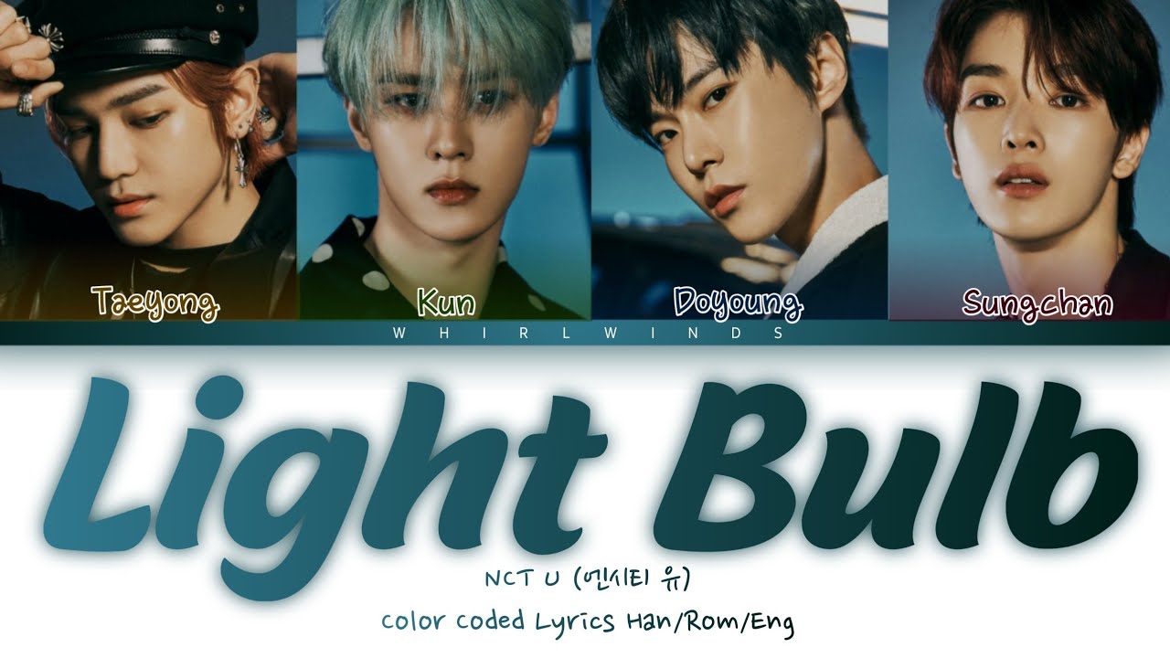 NCT U 엔시티 유 'Light Bulb' [COLOR CODED LYRICS HAN/ROM/ENG/가사]
