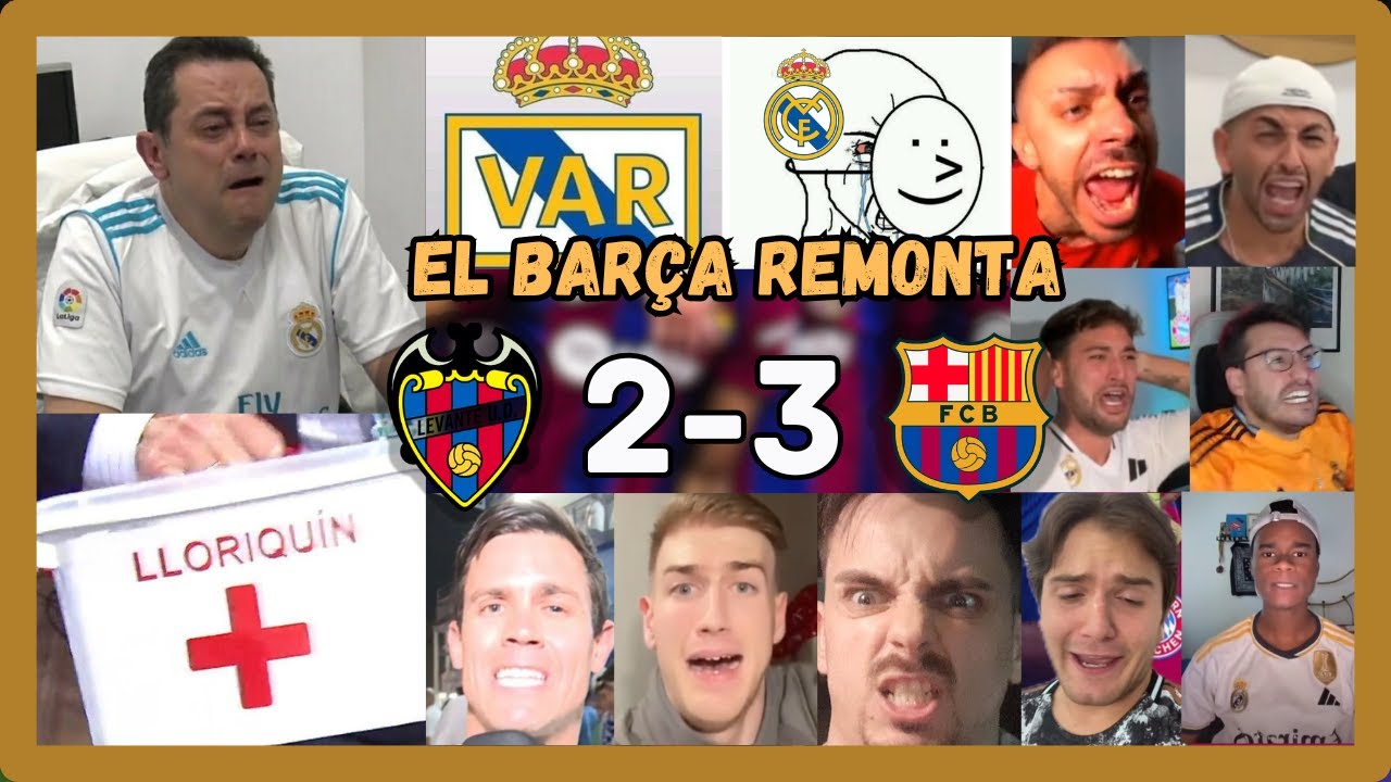 🔥🤣MEJORES LLOROS MADRIDISTAS CON EL LEVANTE 2 BARCELONA 3 (EL BARCELONA REMONTA ÉPICAMENTE)🔵🔴