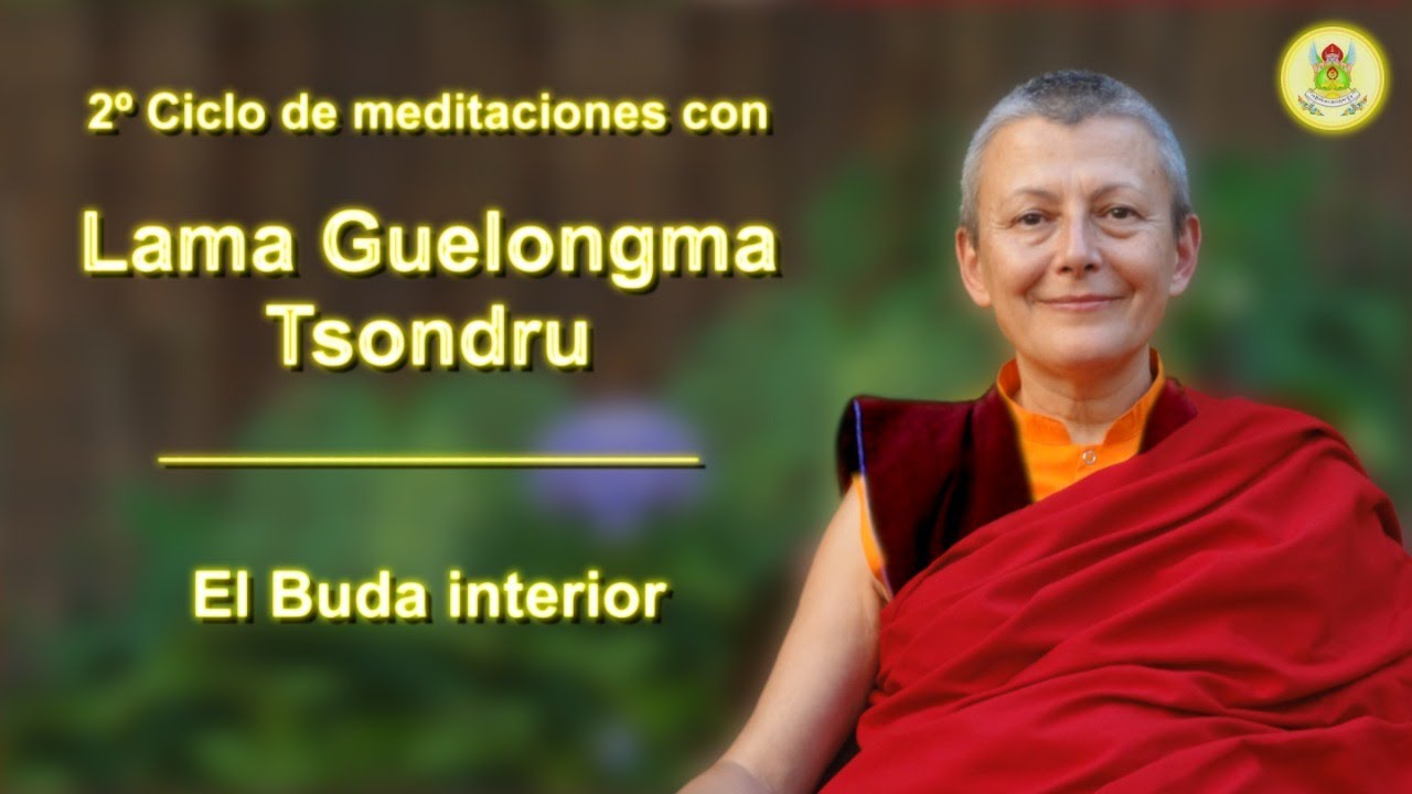Meditación con la Lama Tsondru - (11) El Buda interior