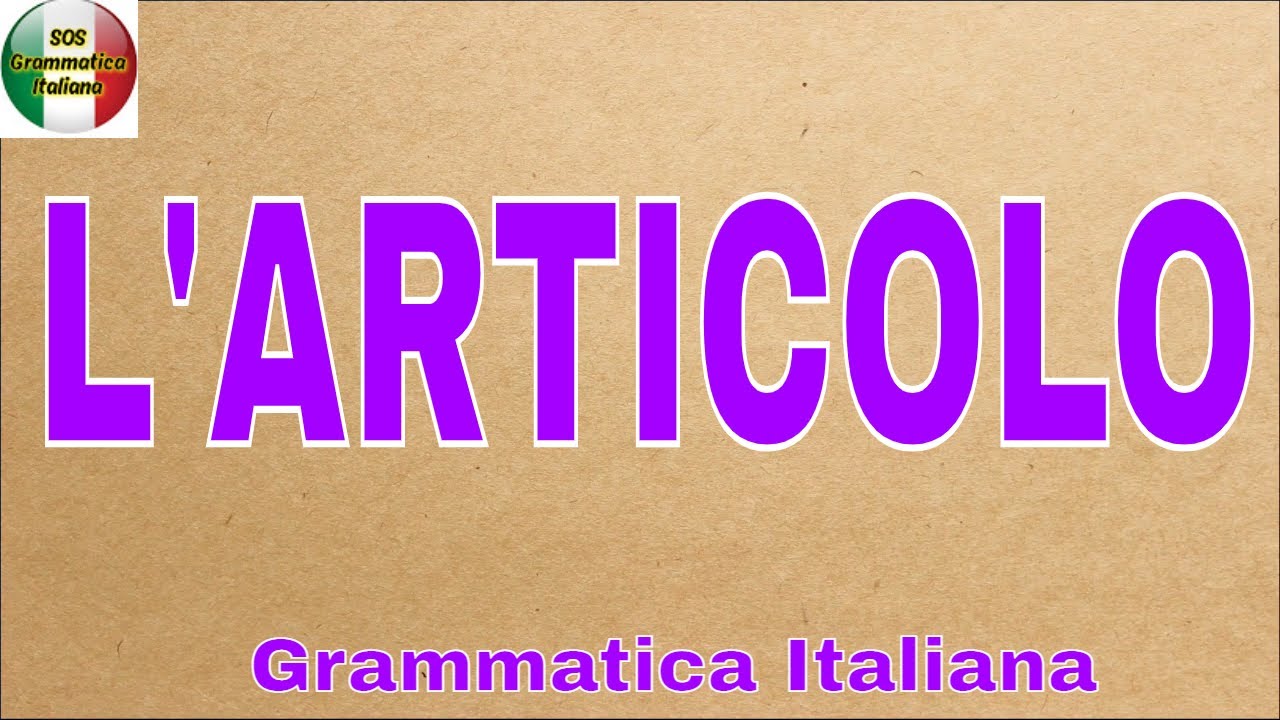 СТАТЬЯ: что это такое, его функции и виды. Грамматика итальянского языка.