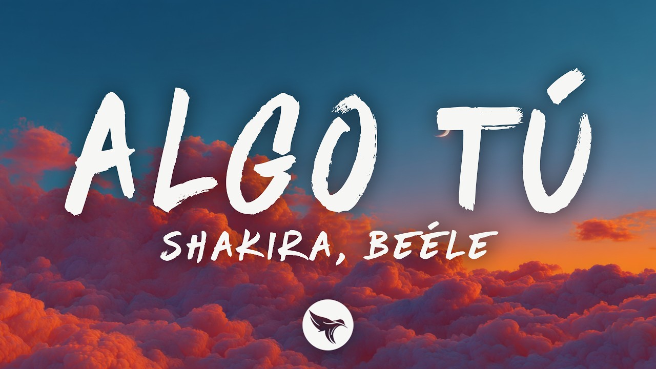 Shakira & Beéle – ALGO TÚ (Letra/Lyrics)