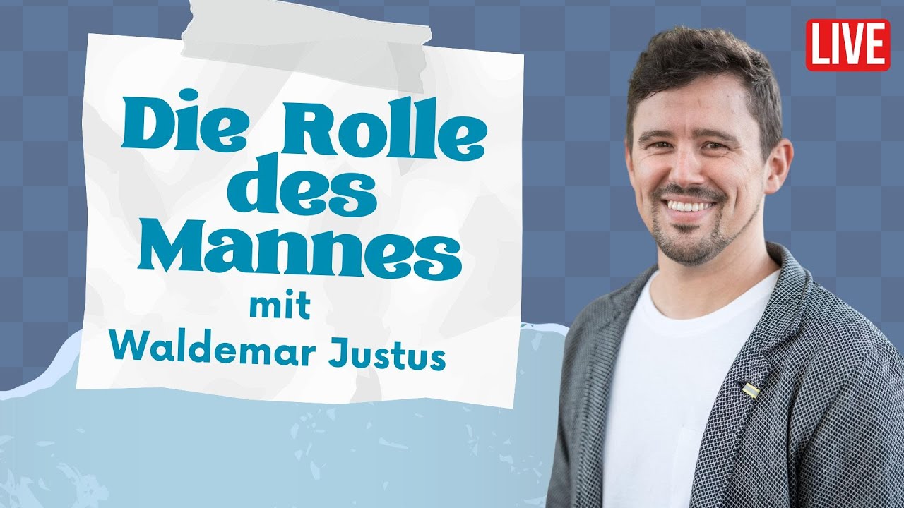 Die Rolle des Mannes | Was sagt die Bibel zu ...? |  Waldemar Justus