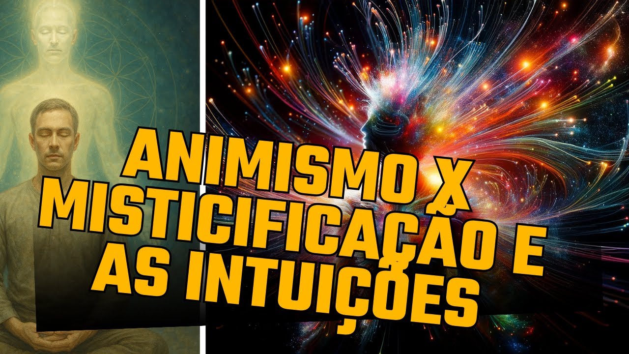 Animismo x Mistifica&ccedil;&atilde;o e as Intui&ccedil;&otilde;es