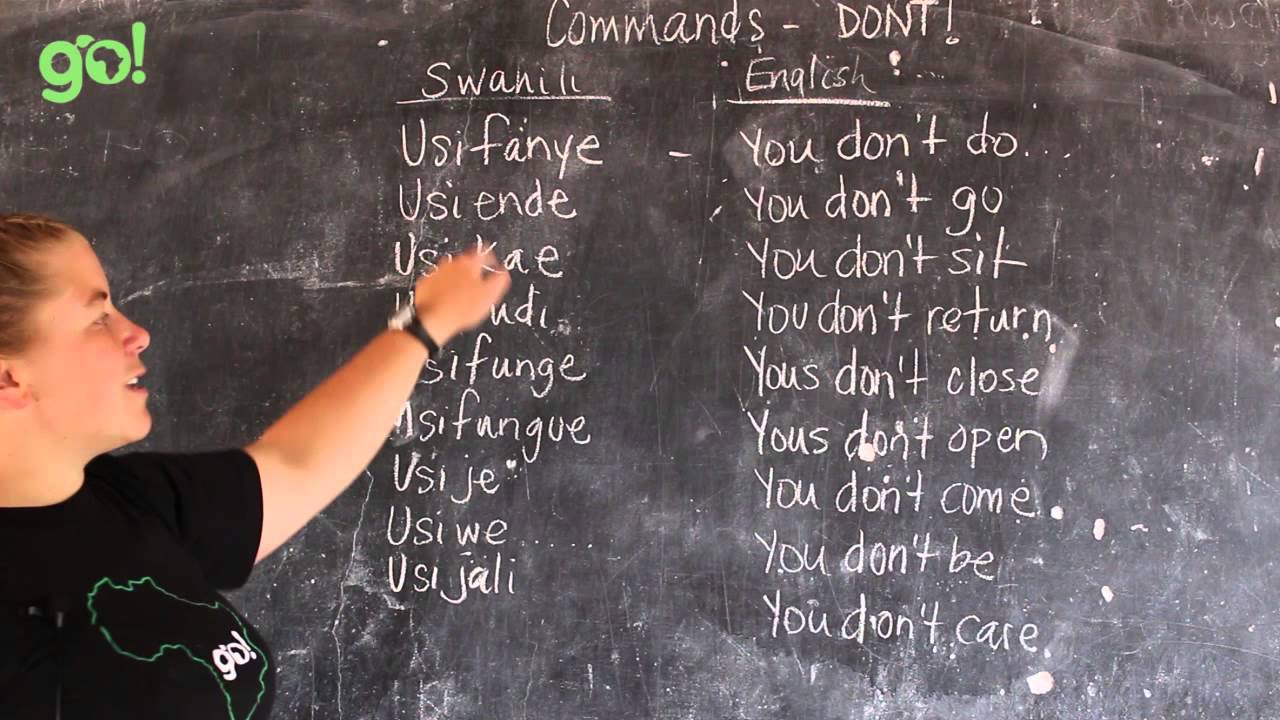 Video #21 - GO! presents: BEST Swahili Tutorials - COMMANDS DON'T (live from Tanzania)!