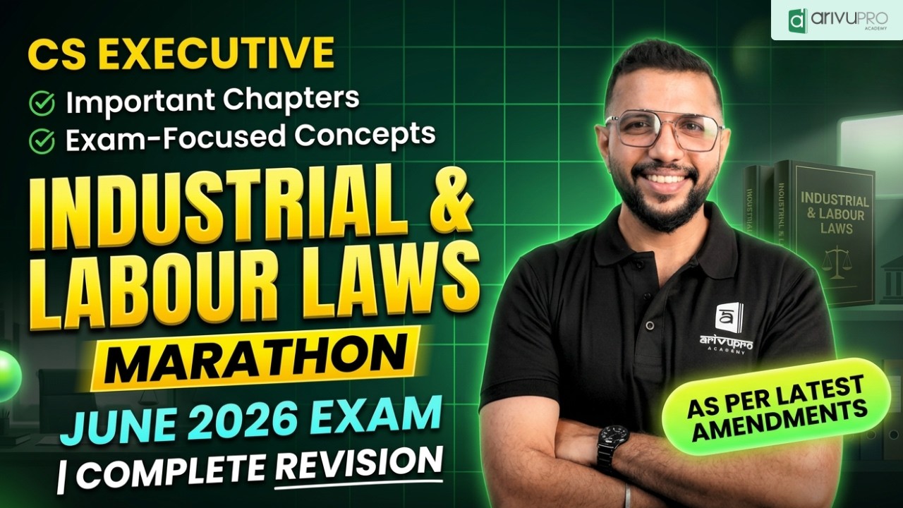 CS Executive Industrial & Labour Laws Marathon | Complete Revision | June 2026 | CS Sooraj |ArivuPro