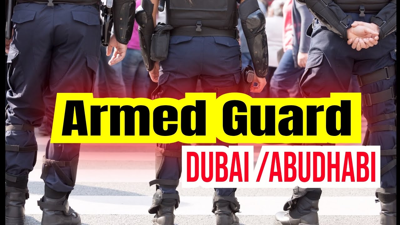All information about Armed Guard Dubai/Abudhabi ||Armed guard/Jail guard/Moi Guard||सानो जानकारी